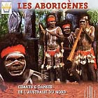 LES ABORIGENES -Chantes & Danses de l'Australie du Nord