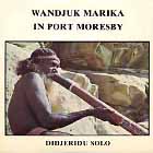 WANDJUK MARIKA  IN PORT MORESBY  Didjeridu Solo